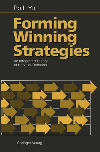Forming Winning Strategies : An Integrated Theory of Habitual Domains