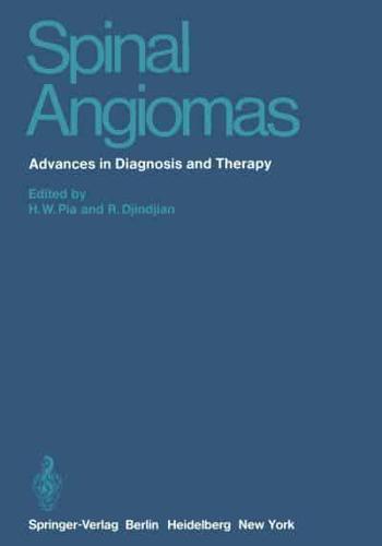 Spinal Angiomas : Advances in Diagnosis and Therapy