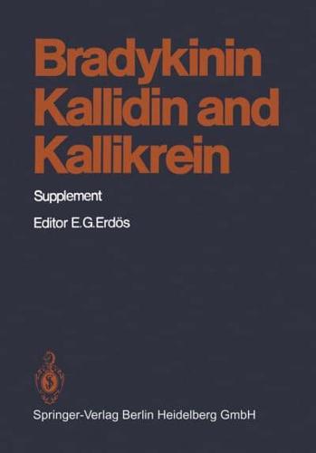 Bradykinin, Kallidin and Kallikrein : Supplement