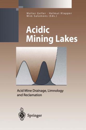 Acidic Mining Lakes : Acid Mine Drainage, Limnology and Reclamation