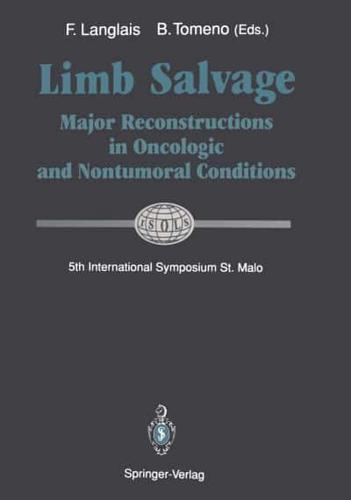 Limb Salvage : Major Reconstructions in Oncologic and Nontumoral Conditions 5th International Symposium, St. Malo ISOLS-GETO