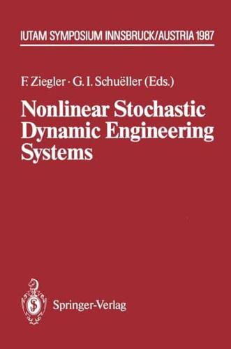 Nonlinear Stochastic Dynamic Engineering Systems : IUTAM Symposium Innsbruck/Igls, Austria, June 21-26, 1987
