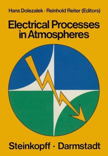Electrical Processes in Atmospheres : Proceedings of the Fifth International Conference on Atmospheric Electricity held at Garmisch-Partenkirchen (Germany), 2-7 September 1974