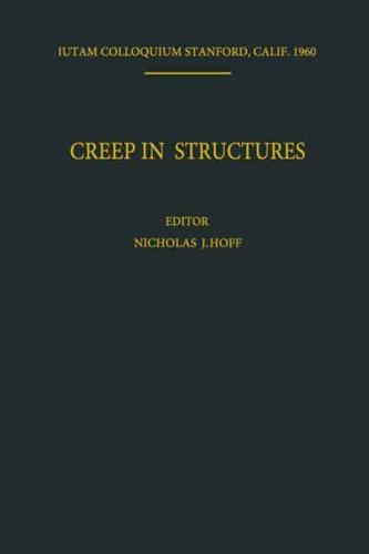 Creep in Structures : Colloquium Held at Stanford University, California July 11-15, 1960