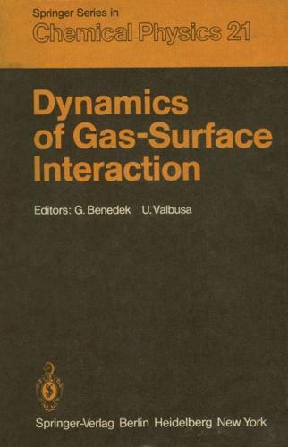 Dynamics of Gas-Surface Interaction: Proceedings of the International School on Material Science and Technology, Erice, Italy, July 1 15, 1981