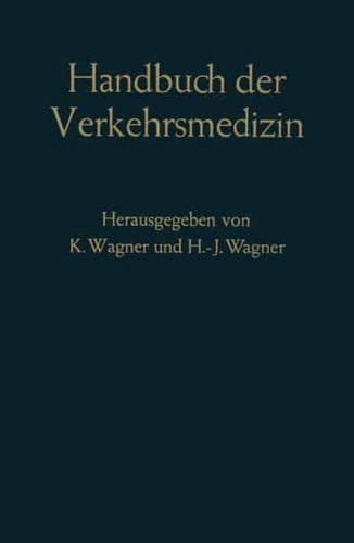 Handbuch der Verkehrsmedizin : Unter Berücksichtigung aller Verkehrswissenschaften