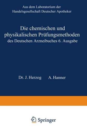 Die Chemischen Und Physikalischen Prufungsmethoden Des Deutschen Arzneibuches 6. Ausgabe