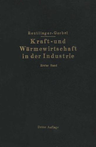 Kraft- Und Warmewirtschaft in Der Industrie: I. Band