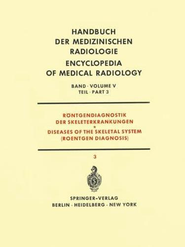 Röntgendiagnostik der Skeleterkrankungen Teil 3 / Diseases of the Skeletal System (Roentgen Diagnosis) Part 3