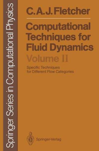 Computational Techniques for Fluid Dynamics : Specific Techniques for Different Flow Categories