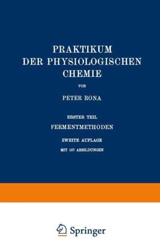 Praktikum Der Physiologischen Chemie: Erster Teil Fermentmethoden