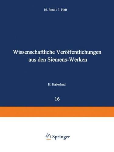 Wissenschaftliche Veröffentlichungen aus den Siemens-Werken : Sechzehnter Band