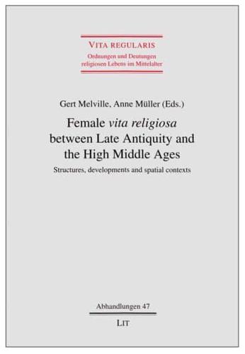 Female 'Vita Religiosa' Between Late Antiquity and the High Middle Ages