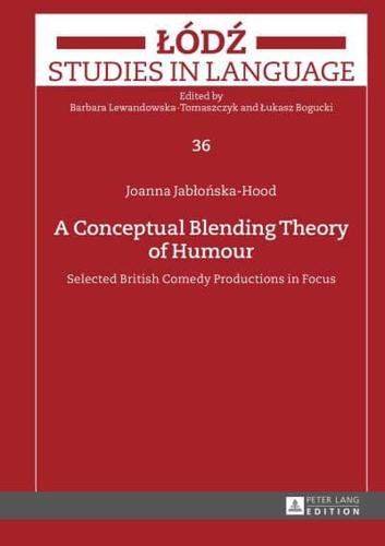A Conceptual Blending Theory of Humour