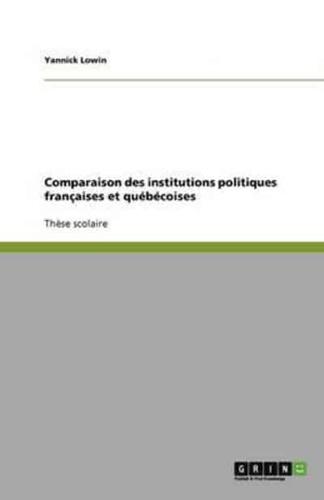 Comparaison des institutions politiques françaises et québécoises