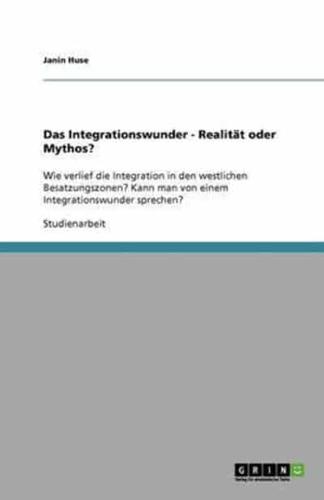 Das Integrationswunder - Realität oder Mythos?