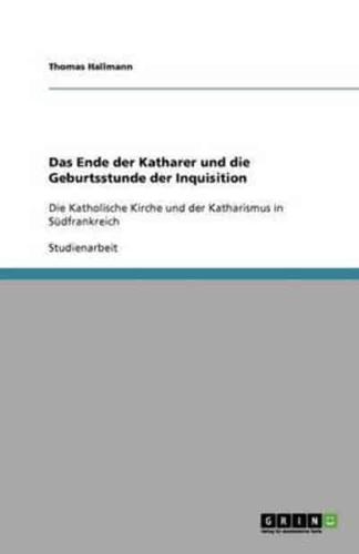 Das Ende der Katharer und die Geburtsstunde der Inquisition