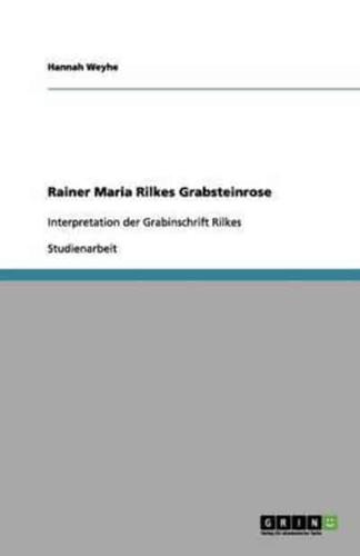 Rainer Maria Rilkes Grabsteinrose