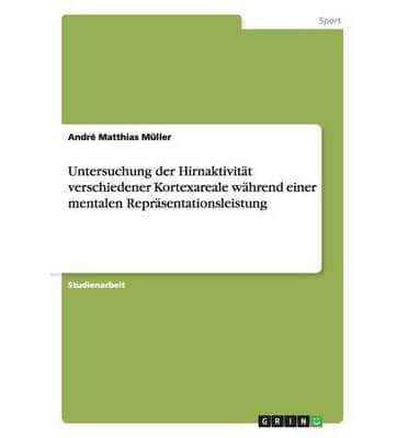 Untersuchung der Hirnaktivität verschiedener Kortexareale während einer mentalen Repräsentationsleistung