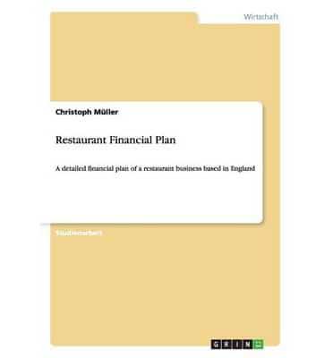 Restaurant Financial Plan:A detailed financial plan of a restaurant business based in England