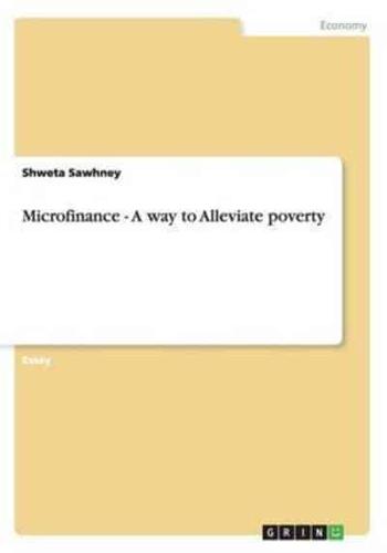 Microfinance - A way to Alleviate poverty