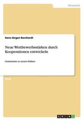 Neue Wettbewerbsstärken durch Kooperationen entwickeln:Gemeinsam zu neuen Stärken