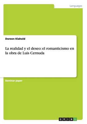 La realidad y el deseo: el romanticismo en la obra de Luis Cernuda