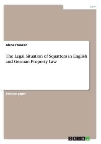 The Legal Situation of Squatters in English and German Property Law