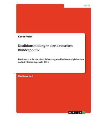 Koalitionsbildung in Der Deutschen Bundespolitik