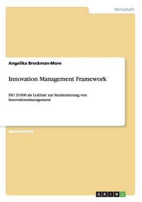 Innovation Management Framework:ISO 31000 als Leitlinie zur Strukturierung von Innovationsmanagement