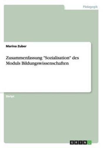 Zusammenfassung "Sozialisation" Des Moduls Bildungswissenschaften