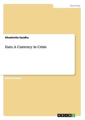 Euro. A Currency in Crisis
