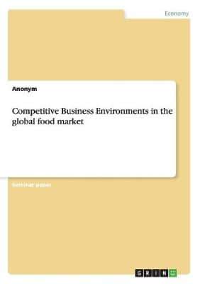 Competitive Business Environments in the global food market