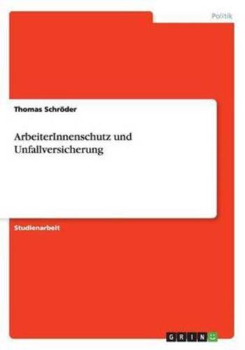 ArbeiterInnenschutz Und Unfallversicherung