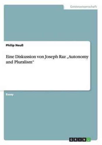Eine Diskussion von Joseph Raz „Autonomy and Pluralism"