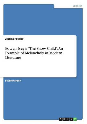 Eowyn Ivey's "The Snow Child". An Example of Melancholy in Modern Literature