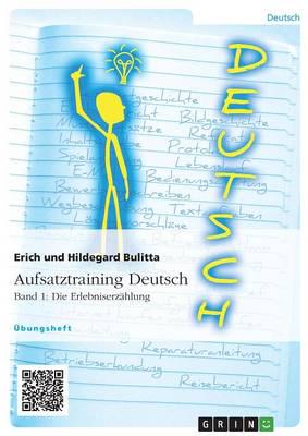 Aufsatztraining Deutsch - Band 1