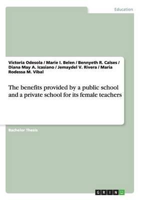 The benefits provided by a public school and a private school for its female teachers