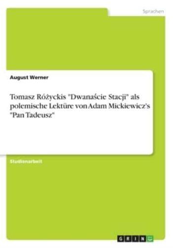 Tomasz Różyckis "Dwanaście Stacji" Als Polemische Lektüre Von Adam Mickiewicz's "Pan Tadeusz"