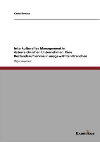 Interkulturelles Management in österreichischen Unternehmen: Eine Bestandsaufnahme in ausgewählten Branchen