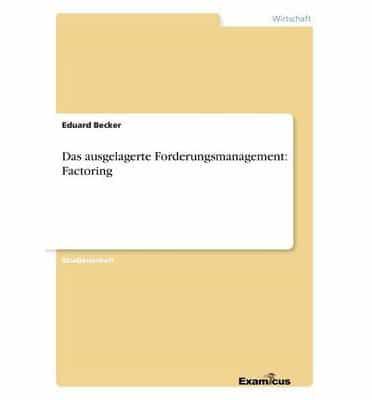 Das ausgelagerte Forderungsmanagement: Factoring