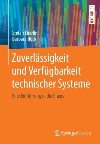 Zuverlässigkeit und Verfügbarkeit technischer Systeme : Eine Einführung in die Praxis