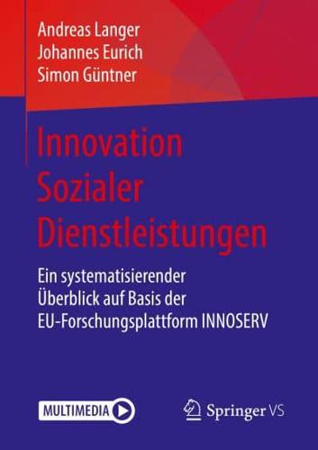 Innovation Sozialer Dienstleistungen : Ein systematisierender Überblick auf Basis der EU-Forschungsplattform INNOSERV