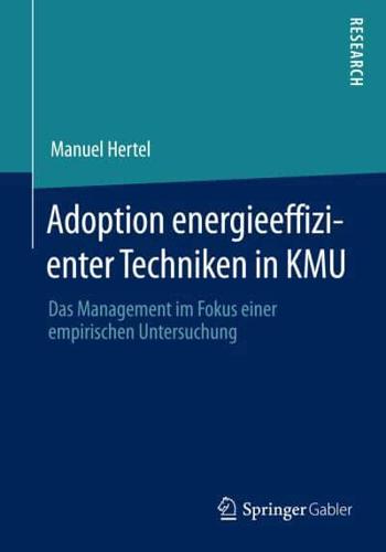 Adoption energieeffizienter Techniken in KMU : Das Management im Fokus einer empirischen Untersuchung