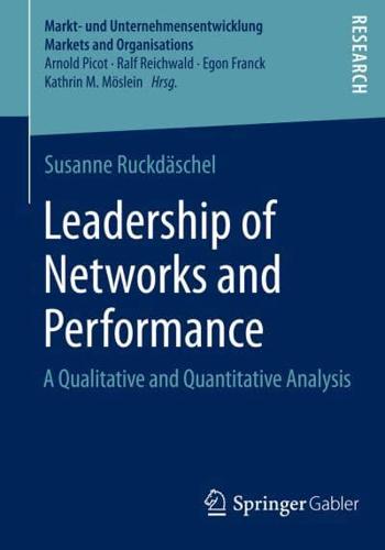 Leadership of Networks and Performance : A Qualitative and Quantitative Analysis