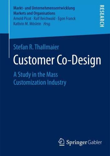 Customer Co-Design : A Study in the Mass Customization Industry