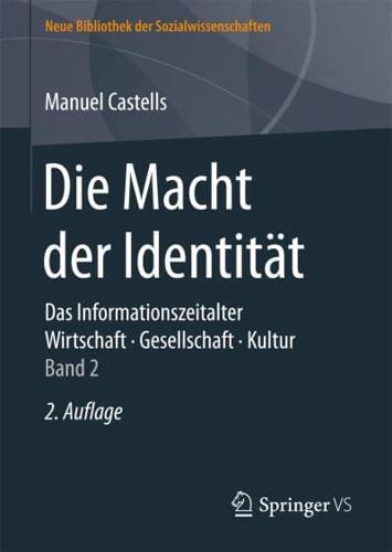 Die Macht der Identität : Das Informationszeitalter. Wirtschaft. Gesellschaft. Kultur. Band 2