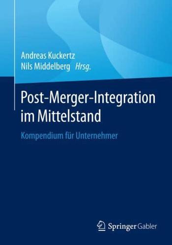 Post-Merger-Integration im Mittelstand : Kompendium für Unternehmer