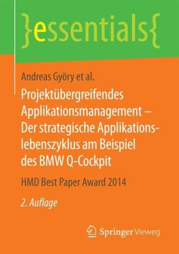 Projektübergreifendes Applikationsmanagement - Der strategische Applikationslebenszyklus am Beispiel des BMW Q-Cockpit : HMD Best Paper Award 2014