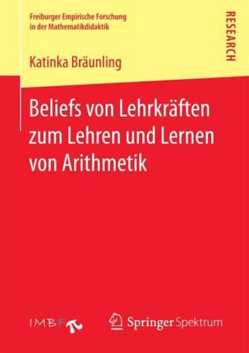 Beliefs von Lehrkräften zum Lehren und Lernen von Arithmetik